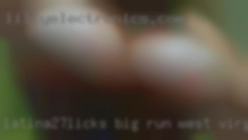 latina27licks Big Run West Virginia